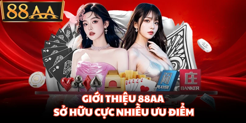 Giới Thiệu 88AA - Hệ Thống Cá Cược Trực Tuyến Uy Tín Nhất 3 Giới thiệu 88AA sở hữu cực nhiều ưu điểm