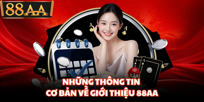 Giới Thiệu 88AA - Hệ Thống Cá Cược Trực Tuyến Uy Tín Nhất 1 Những thông tin cơ bản về giới thiệu 88AA