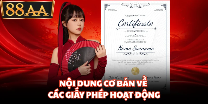 Giấy Phép Hoạt Động - Yếu Tố Khẳng Định Uy Tín Của 88AA 1 Nội dung cơ bản về các giấy phép hoạt động