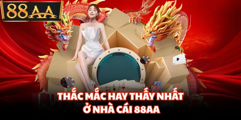 88AA - LINK TRANG CHỦ 88AA CHÍNH THỨC MỚI NHẤT 16 Thắc mắc hay thấy nhất ở nhà cái 88AA